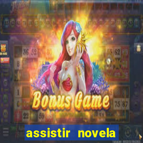 assistir novela alma gemea todos os capitulos